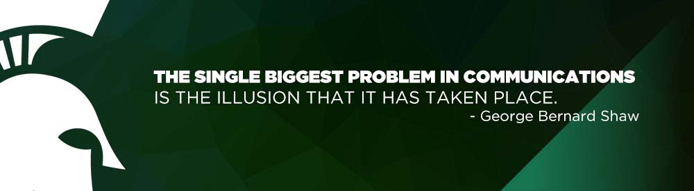 The single biggest problem in communication is the illusion that it has taken place. - George Bernard Shaw