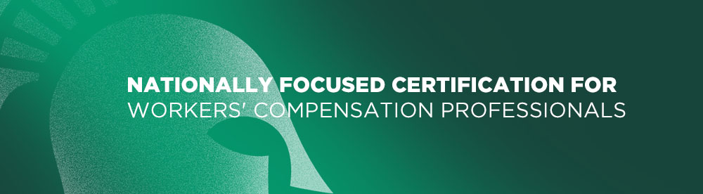 Nationally focused certification for workers' compensation professionals