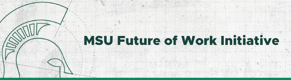 MSU Future of Work Initiative